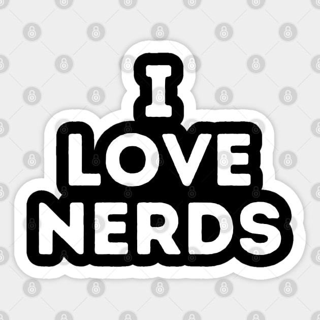 I Love Nerds Sticker by The WYLD Tribe